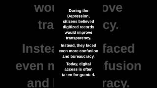 During the Depression, citizens believed digitized records would improve transparency.