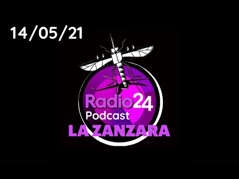 La Zanzara Podcast del 14 maggio 2021