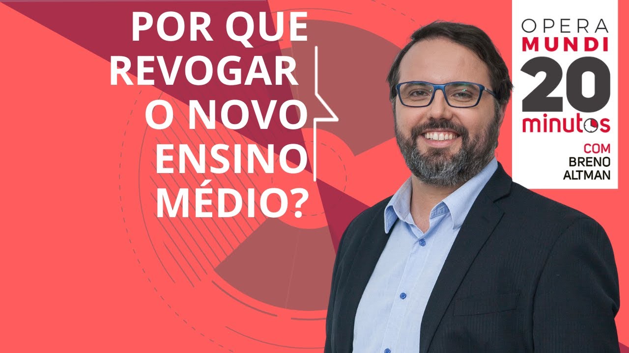 DANIEL CARA: POR QUE REVOGAR O NOVO ENSINO MÉDIO? - Programa 20 Minutos