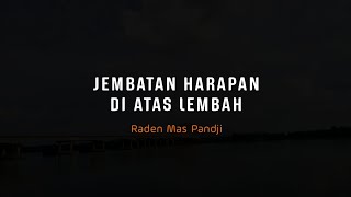 Download lagu PUISI CINTA - JEMBATAN HARAPAN DI ATAS LEMBAH | MUSIKALISASI PUISI BAPER mp3 Download lagu PUISI CINTA - JEMBATAN HARAPAN DI ATAS LEMBAH | MUSIKALISASI PUISI BAPER mp3