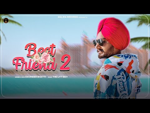 BEST FRIEND 2 (BestFriend) Davinder Bhatti | The Litt Boy | Punjabi Romantic Songs