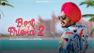 BEST FRIEND 2 (BestFriend) Davinder Bhatti | The Litt Boy | Latest Punjabi Songs | New Punjabi Songs