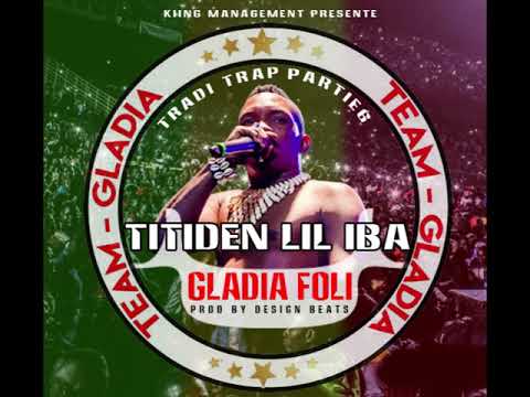 Titiden Lil Iba Tradi Trap Partie 6 "Gladia foli" (Son officiel)