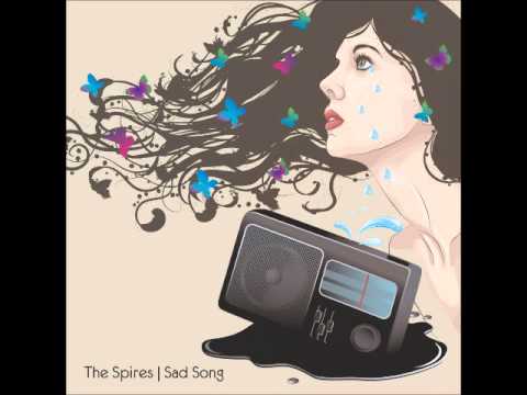 The Spires - Sad Song