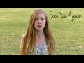 See You Again Wiz Khalifa Ft Charlie Puth Cover By Samantha Potter
