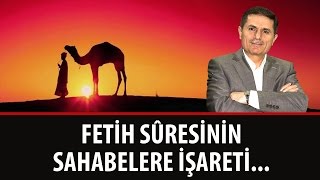 Dr. Ahmet ÇOLAK - Fetih Sûresinin Sahabelere İşareti...