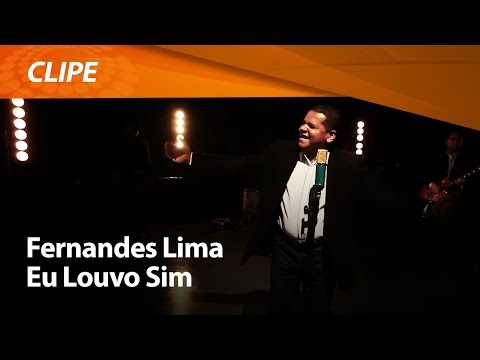 Eu Louvo Sim - Fernandes Lima ( Clipe Oficial )