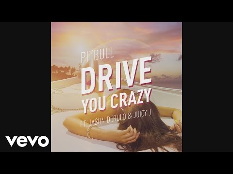 Pitbull - Drive You Crazy (Audio) ft. Jason Derulo, Juicy J