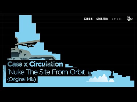 Cass x Circulation - 'Nuke The Site From Orbit' (Original Mix) [OsL SOUNDS]