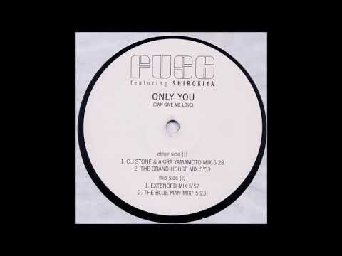 Fuse Feat. Shirokiya - Only You (Can Give Me Love) (C.J. Stone & Akira Yamamoto Mix)