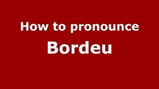 How to pronounce Bordeu