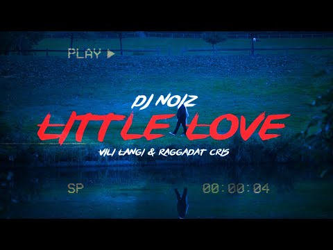 DJ Noiz - Little Love ft. Vili Langi, Raggadat Cris