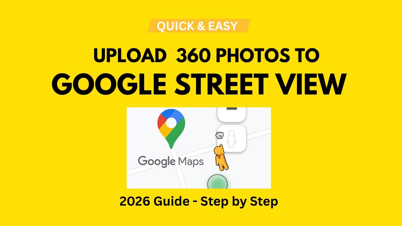Upload 360° Photos to Google Street View - 2026 Guide