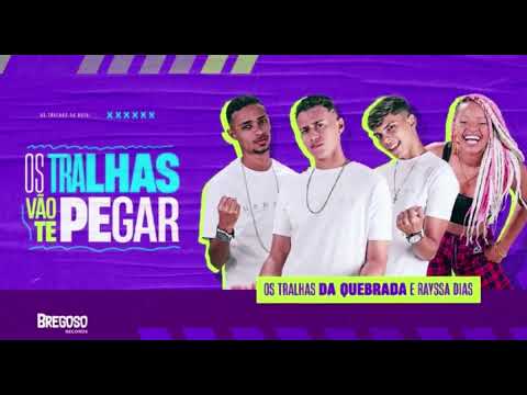 🟢OS TRALHAS DA QUEBRADA, RAYSSA DIAS - OS TRALHAS VÃO TE PEGAR #funk #bregãfunk #tocahit