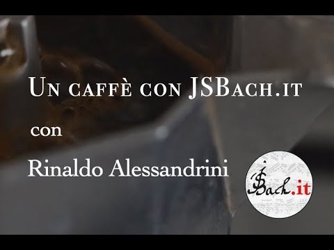 15. Un caffè con JSBach.it - Rinaldo Alessandrini