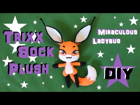 ❤ DIY Trixx Sock Plush! A Miraculous Ladybug Fox Kwami...