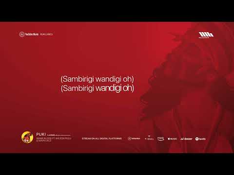 Wameblood - Puki Ft.Wilson Pulu & Mavn LKLD (Official Lyric Video)