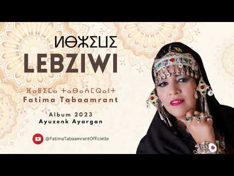 Fatima tabaamrant lebziwi album 2023 ayuzenk ayargan