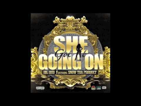 Big Hud Feat  Snow the Product "She got it going on"