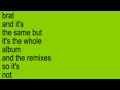 Charli Xcx Brat And It S The Same But It S The Whole Album And The Remixes So It S Not