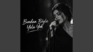 Bundan Böyle Yolu Yok