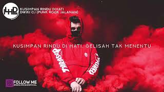 Download lagu KUSIMPAN RINDU DIHATI....Dwiki cj(punkrock jalanan) mp3