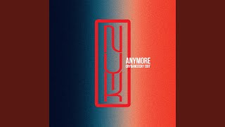 Anymore (crydancecry edit)