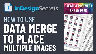 InDesign How-To: Use Data Merge to Place Multiple Images (Video Tutorial)