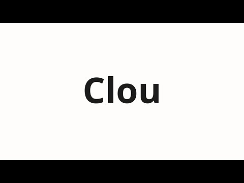 How to pronounce Clou