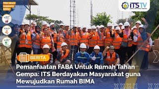 FABA Untuk Rumah Tahan Gempa: ITS Berdayakan Masyarakat Probolinggo guna Wujudkan Rumah BIMA