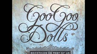 Nothing is Real - Goo Goo Dolls