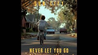 Download lagu Sun City - Never Let You Go mp3