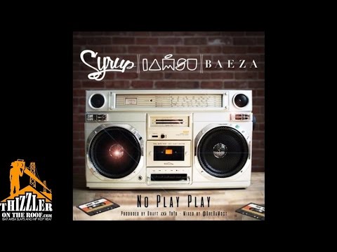 Syrup x Iamsu! x Baeza - No Play Play [Prod. Draft x TuTu] [Thizzler.com]
