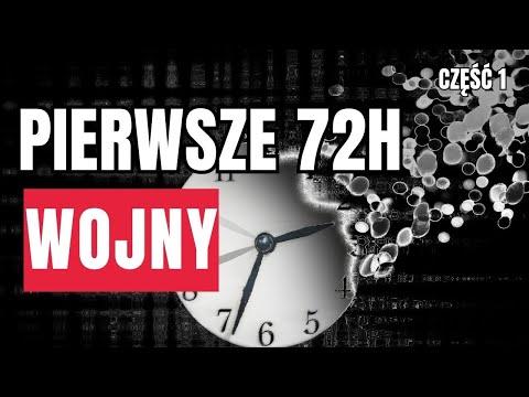 Pierwsze (kluczowe) 72h WOJNY/KRYZYSU. Część 1.