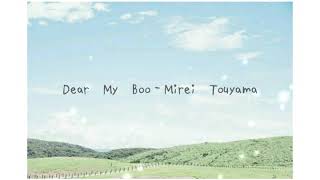Download lagu Japanese song ◾ dear my boo - Touyama Mirei liyrics 🌈🌻 mp3