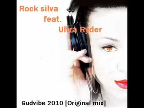 Rock silva feat. Ultra ryder - Gudvibe 2010 [Original mix]