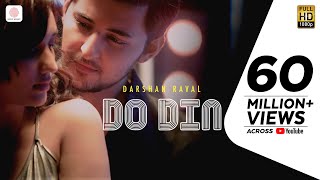 Do Din - Darshan Raval | Akanksha Sharma | Latest Hits 2018