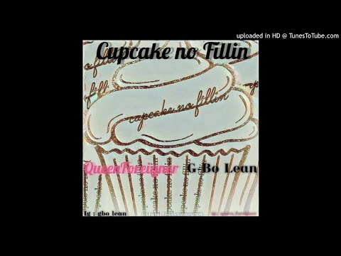 G-Bo Lean x QueenForeigner - Cupcake No Fillin Challenge
