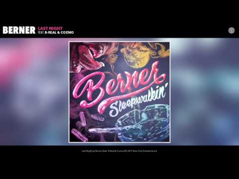 Berner "Last Night" feat. B-Real & Cozmo (Official Audio)
