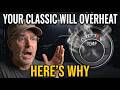 Your Classic Car Is Overheating For One Reason And It S Not What You Think