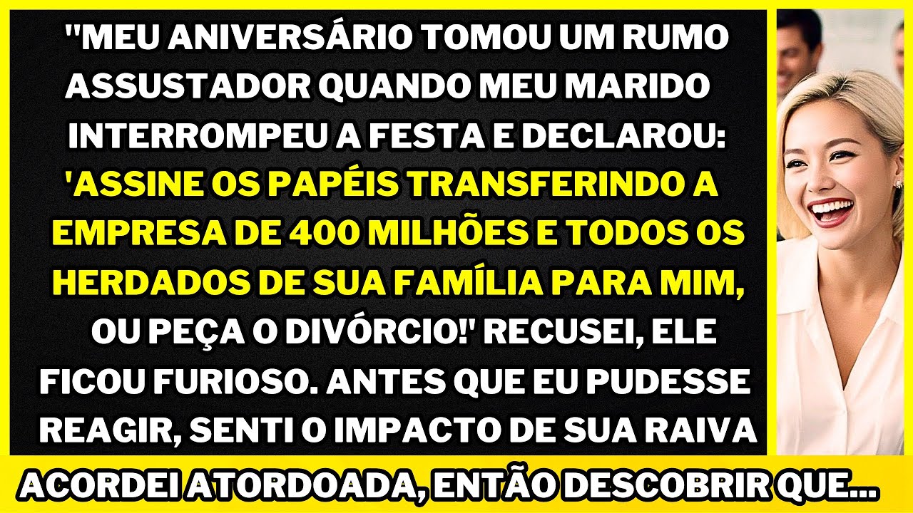 "Meu aniversário arruinado quando meu marido exigiu minha herança de 400 milhões ou o divórcio!"