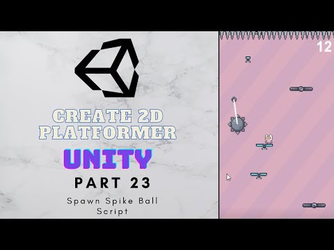 Unity 2D - Create a Platform Game | Spawn Spike Ball Script | Part 23
