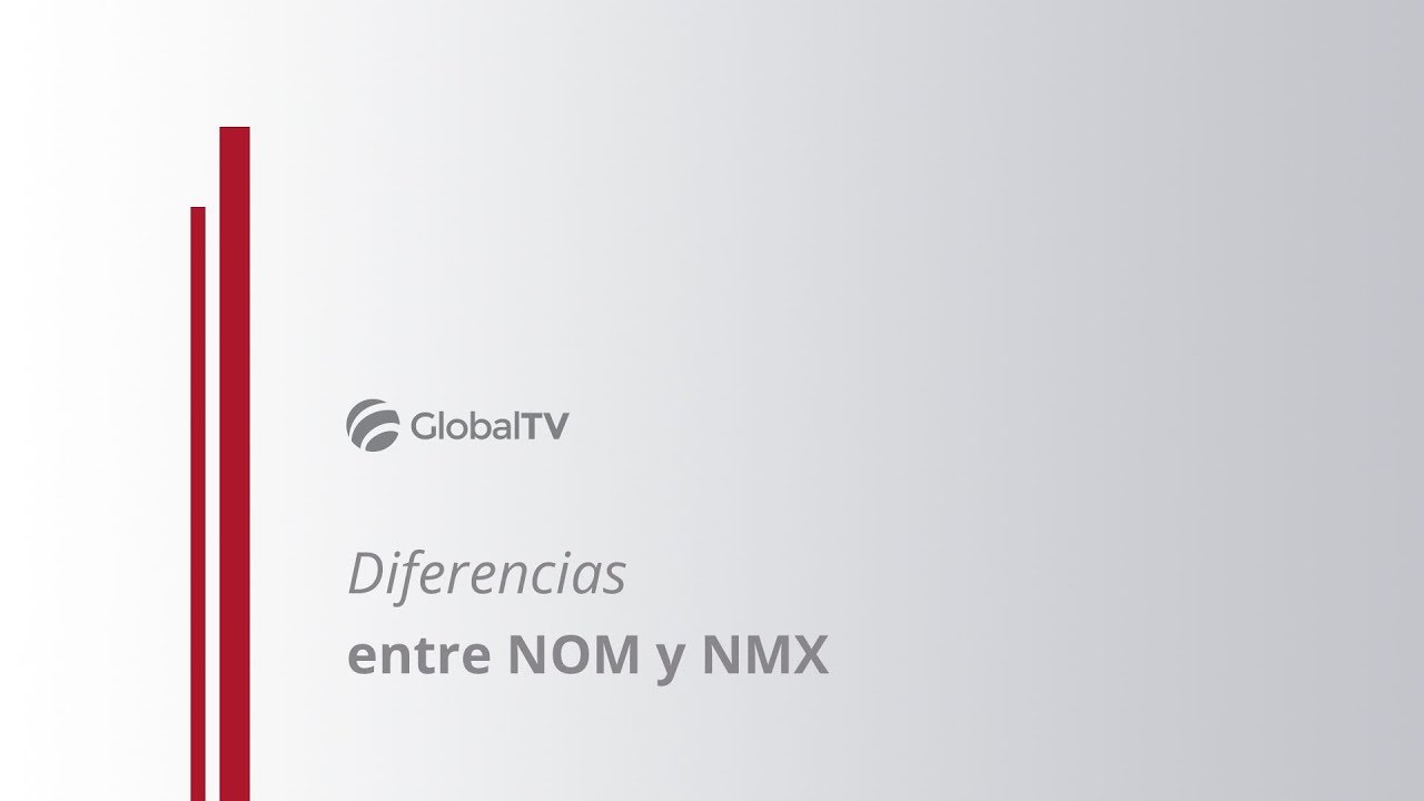 Diferencias entre NOM y NMX #GlobalTV