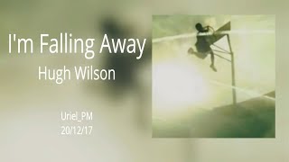 HUGH WILSON - I&#39;m Falling Away [Sub Español] U_PM