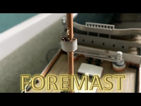 Radio Control Trumpeter 1:200 Titanic Build Part 30 - Foremast