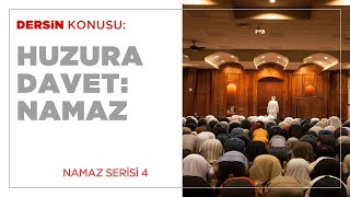 Huzura Davet: Namaz (4.BÖLÜM)
