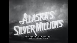 ALASKA'S SILVER MILLIONS  LIFE CYCLE OF THE SALMON  w/ FATHER BERNARD HUBBARD GLACIER PRIEST 45684