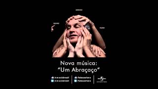 Um abraçaço Music Video