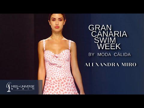 MISS UNIVERSE SPAIN 2021 | ALEXANDRA MIRO | GRAN CANARIA SWIM WEEK BY MODA CÁLIDA