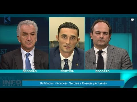 Info Magazine: Ballafaqimi i Kosovës, Serbisë dhe Bosnjës për taksën - 05.12.2018 - Klan Kosova